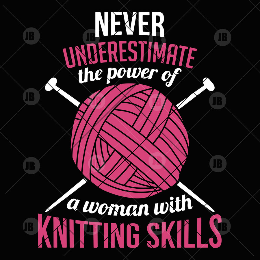 Never Underestimate The Power Of A Woman With Knitting Skills Digital Files Svg, Dxf, Eps, Png, Cricut Vector, Digital Cut Files Download