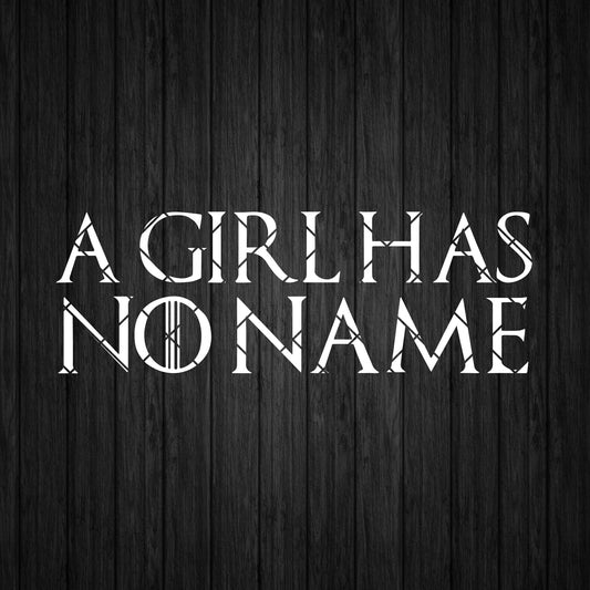 A Girl Has No Name SVG Design cut file for Cricut & Silhouette by DoranStars