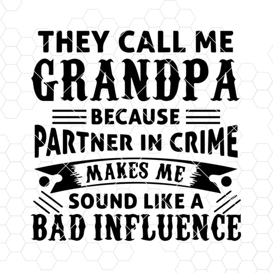 They Call Me Grandpa Because Partner in Crime Makes Me Father's Day SVG cut file for Cricut & Silhouette by DoranStars