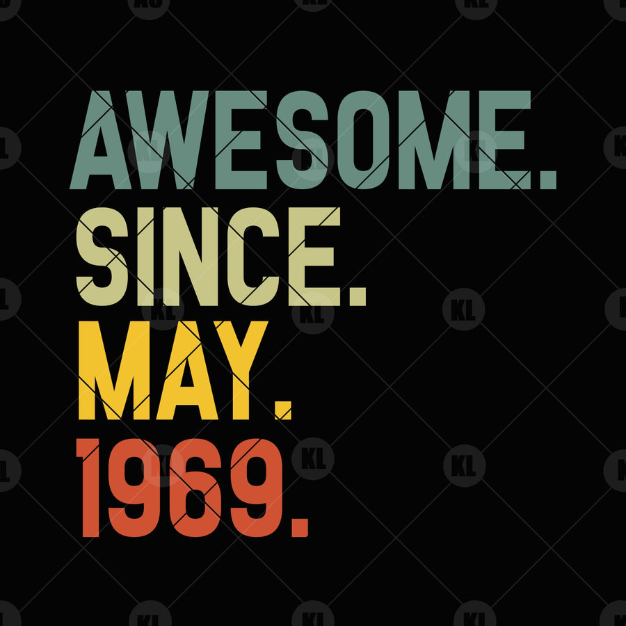Awesome.Since. May. 1969 Digital Cut Files Svg, Dxf, Eps, Png, Cricut Vector, Digital Cut Files Download