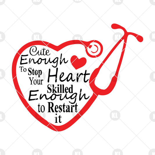Cute Enough To Stop Your Heart-Skilled Enough To Restart It Love SVG cut file for Cricut & Silhouette by DoranStars