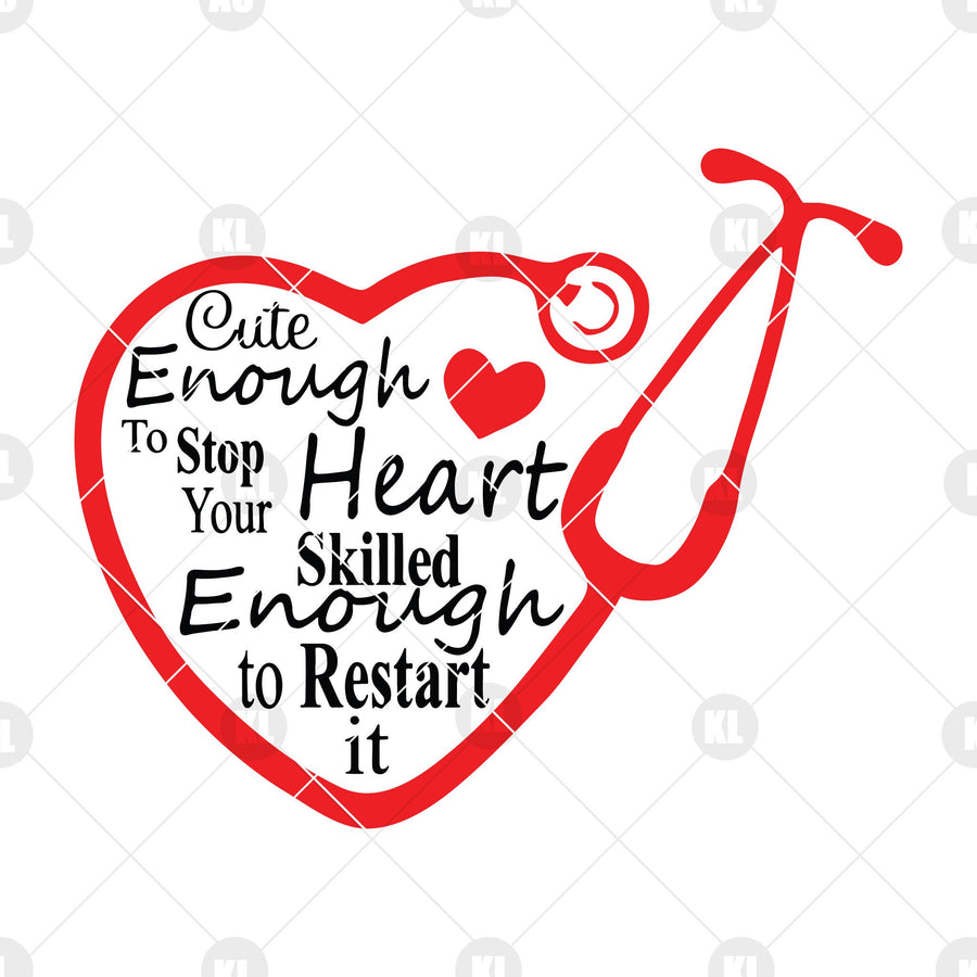 Cute Enough To Stop Your Heart-Skilled Enough To Restart It Digital Cut Files Svg, Dxf, Eps, Png, Cricut Vector, Digital Cut Files Download