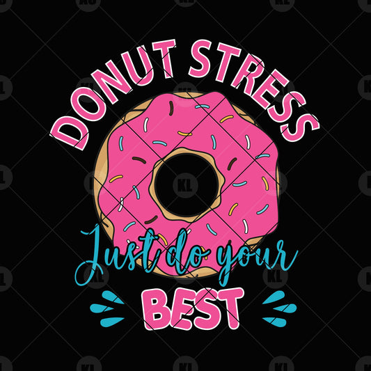 Donut Stress Just Do Your Best SVG Design cut file for Cricut & Silhouette by DoranStars