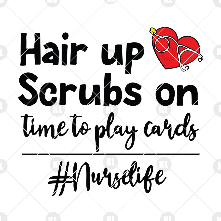 Hair Up Scrubs On Time To Play Cards-Nurselife Digital Cut Files Svg, Dxf, Eps, Png, Cricut Vector, Digital Cut Files Download