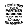 I Asked God For A Partner In Crime-He Sent Me My Crazy Grandma Digital Files Svg, Dxf, Eps, Png, Cricut Vector, Digital Cut Files Download