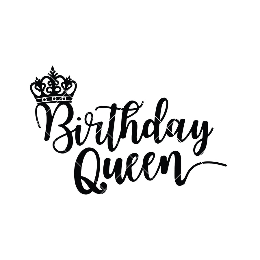 Birthday Queen Digital Cut Files Svg, Dxf, Eps, Png, Cricut Vector, Digital Cut Files Download