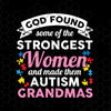 God Found Some Of The Strongest Women And Made Them Autism Digital Cut Files Svg, Dxf, Eps, Png, Cricut Vector, Digital Cut Files Download