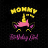 Mommy Of The Birthday Girl Digital Cut Files Svg, Dxf, Eps, Png, Cricut Vector, Digital Cut Files Download