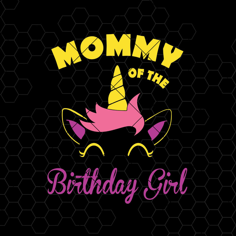 Mommy Of The Birthday Girl Digital Cut Files Svg, Dxf, Eps, Png, Cricut Vector, Digital Cut Files Download
