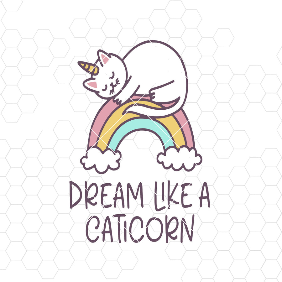 Dream Like A Caticorn Digital Cut Files Svg, Dxf, Eps, Png, Cricut Vector, Digital Cut Files Download