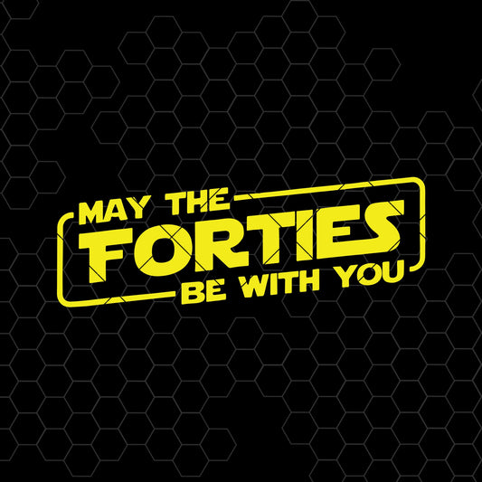 May the Forties Be with You SVG Design cut file for Cricut & Silhouette by DoranStars