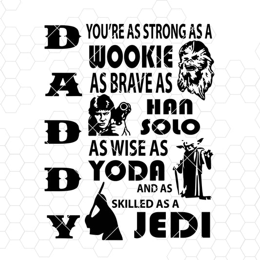 Daddy Youre As Strong As a Wookie As Brave As Han Solo Father's Day SVG cut file for Cricut & Silhouette by DoranStars