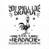 You Smile Like Drama And A Headache, Please Get Away From Me Digital Cut Files Svg, Dxf, Eps, Png, Cricut Vector, Digital Cut Files Download