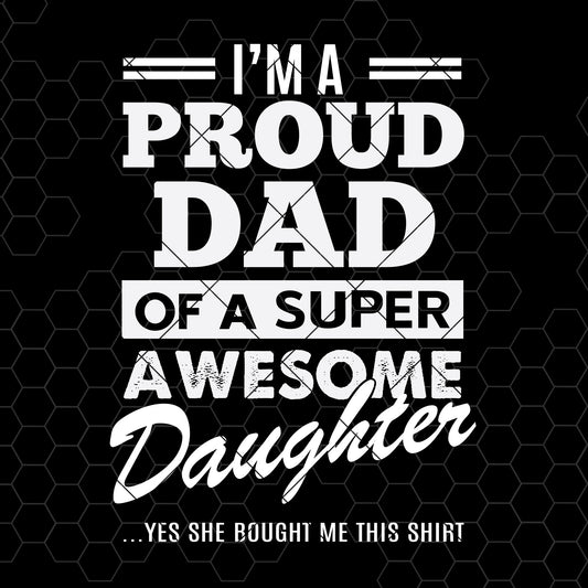 Im a Proud Dad of a Super Awesome Daughter Father's Day SVG cut file for Cricut & Silhouette by DoranStars