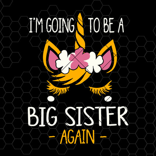 I'm Going To Be A Big Sister Again SVG Design cut file for Cricut & Silhouette by DoranStars