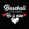 Baseball Is His World-He Is Mine Digital Cut Files Svg, Dxf, Eps, Png, Cricut Vector, Digital Cut Files Download