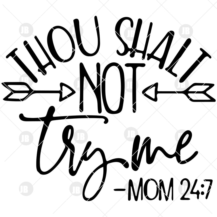 Thou Shalt Not Try Me Digital Cut Files Svg, Dxf, Eps, Png, Cricut Vector, Digital Cut Files Download