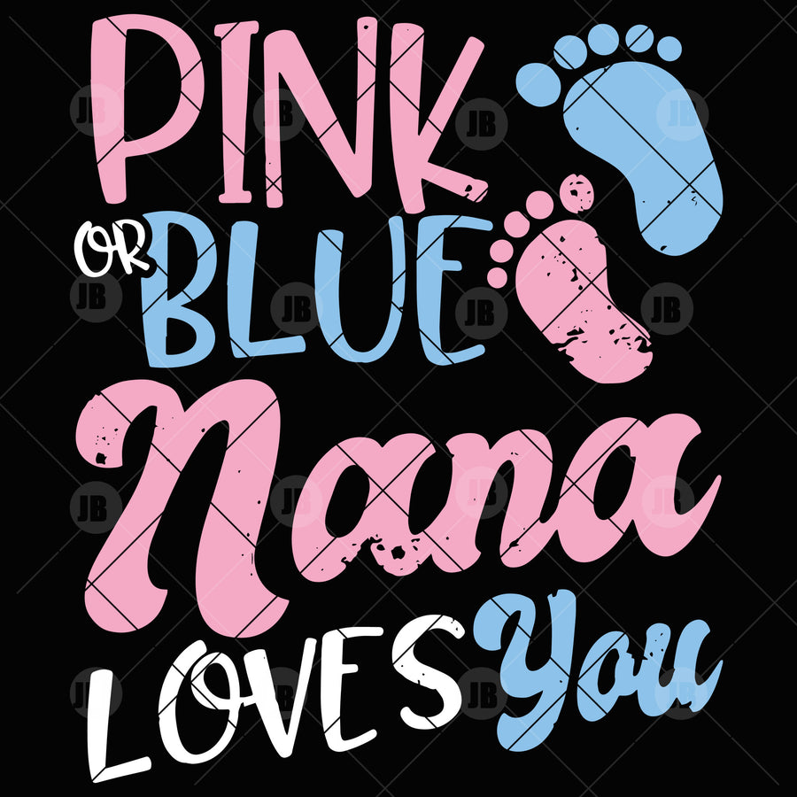 Pink Or Blue-Nana Loves You Digital Cut Files Svg, Dxf, Eps, Png, Cricut Vector, Digital Cut Files Download