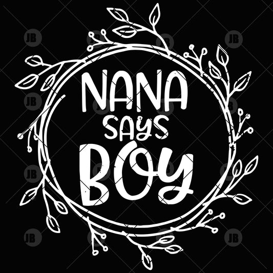 Nana Says Boy Digital Cut Files Svg, Dxf, Eps, Png, Cricut Vector, Digital Cut Files Download