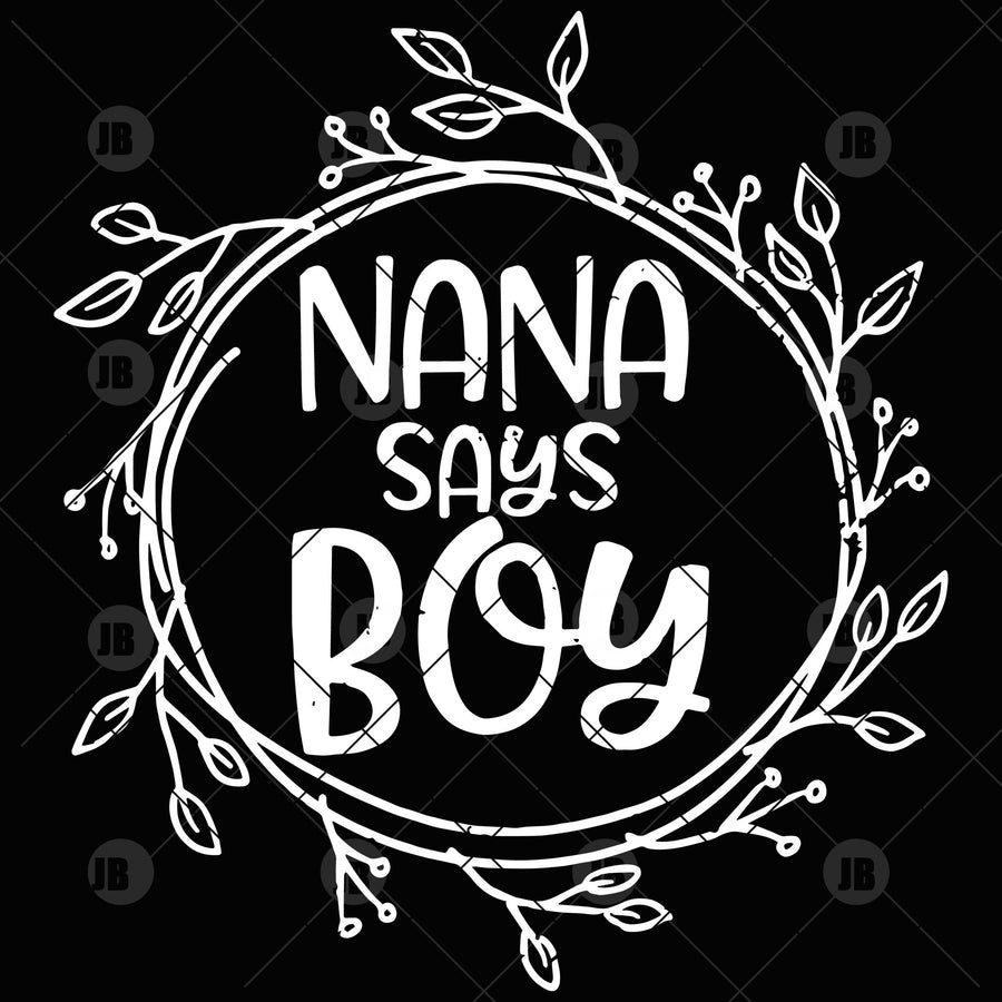 Nana Says Boy Digital Cut Files Svg, Dxf, Eps, Png, Cricut Vector, Digital Cut Files Download