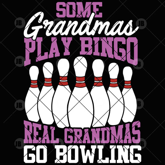 Some Grandma Play Bingo Real Grandmas Go Bowling Digital Cut Files Svg, Dxf, Eps, Png, Cricut Vector, Digital Cut Files Download