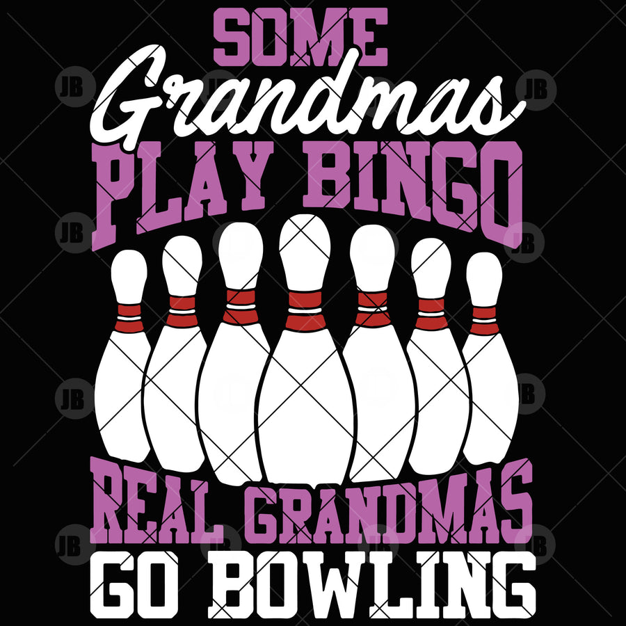 Some Grandma Play Bingo Real Grandmas Go Bowling Digital Cut Files Svg, Dxf, Eps, Png, Cricut Vector, Digital Cut Files Download