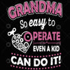 Grandma So Easy To Perate Even A Kid Can Do It Digital Cut Files Svg, Dxf, Eps, Png, Cricut Vector, Digital Cut Files Download