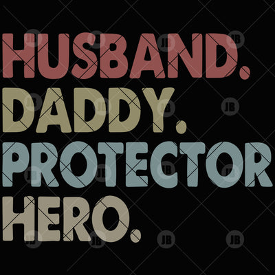 Husband.Daddy.Protector.Hero Digital Cut Files Svg, Dxf, Eps, Png, Cricut Vector, Digital Cut Files Download