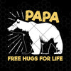 Papa Free Hugs For Life Digital Cut Files Svg, Dxf, Eps, Png, Cricut Vector, Digital Cut Files Download
