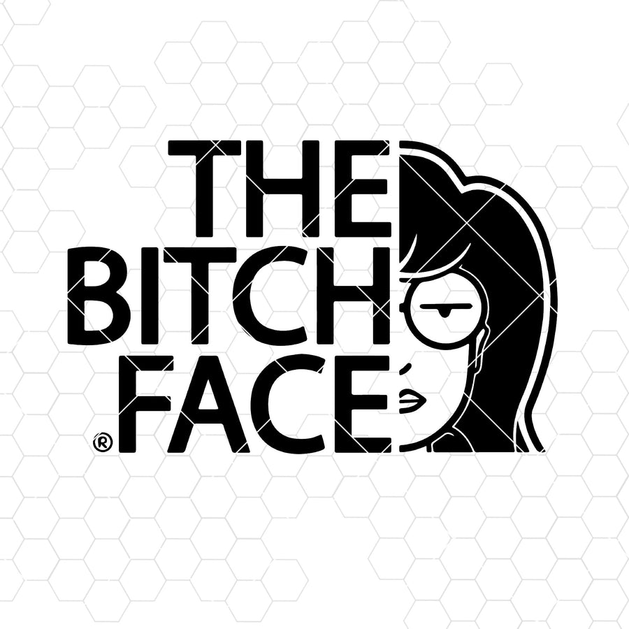 The Bitch Face Digital Cut Files Svg, Dxf, Eps, Png, Cricut Vector, Digital Cut Files Download