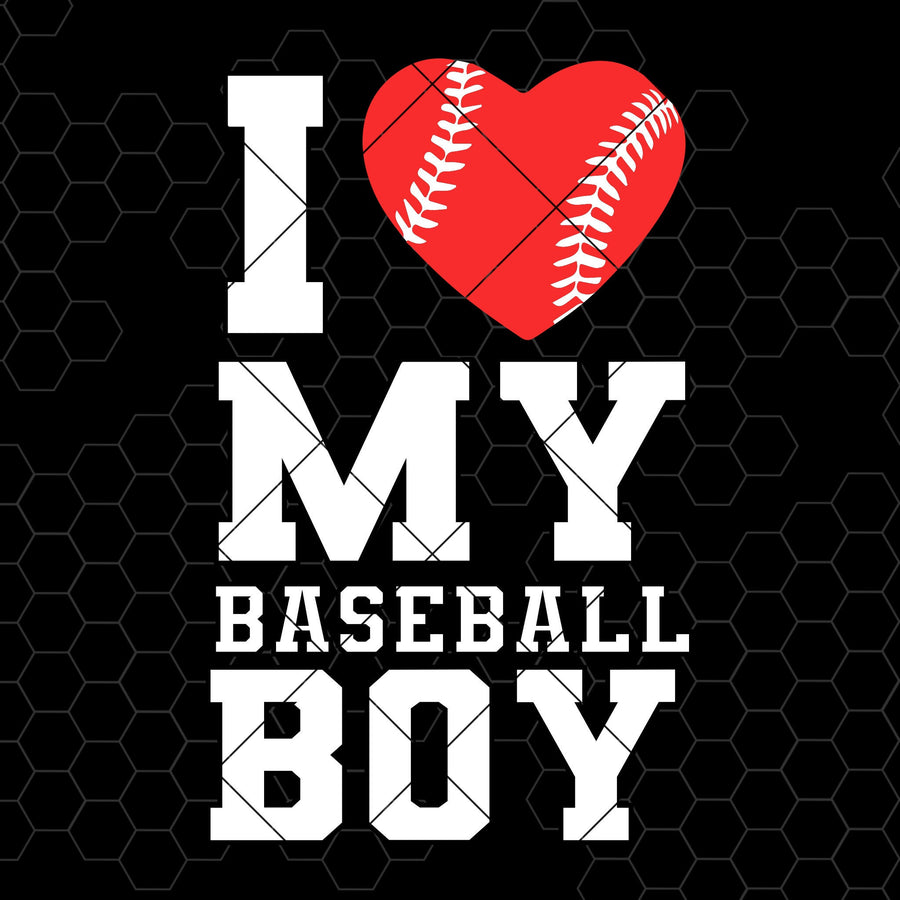 I Love My Baseball Boy Digital Cut Files Svg, Dxf, Eps, Png, Cricut Vector, Digital Cut Files Download