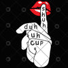 Shuh Duh Fuh Cup Digital Cut Files Svg, Dxf, Eps, Png, Cricut Vector, Digital Cut Files Download