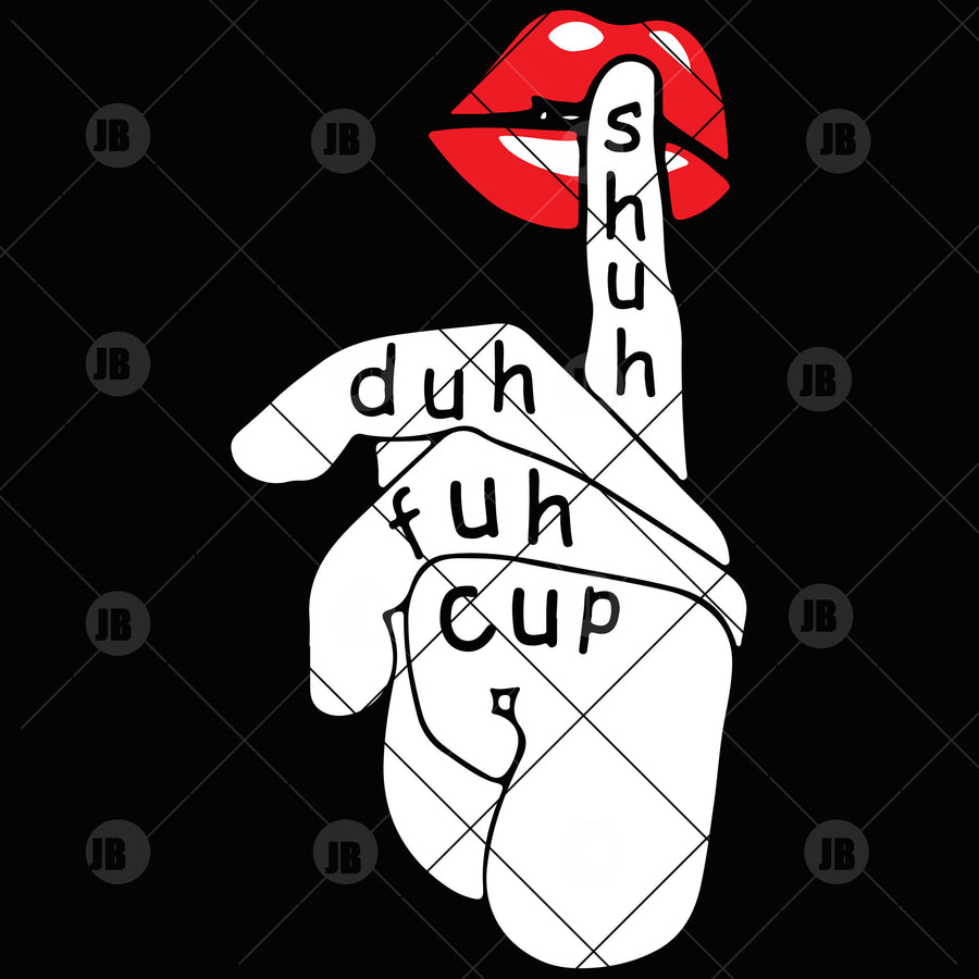 Shuh Duh Fuh Cup Digital Cut Files Svg, Dxf, Eps, Png, Cricut Vector, Digital Cut Files Download