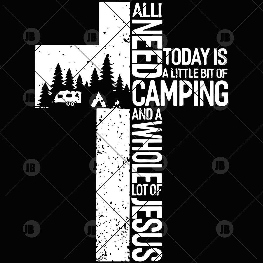 All Need Today Is A Little Bit Of Camping And A Whole Lot Of Jesus Digital Cut Svg, Dxf, Eps, Png, Cricut Vector, Digital Cut Files Download
