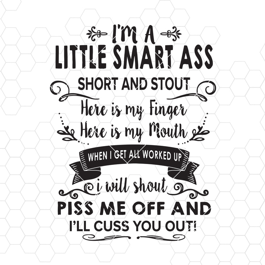 I'm A Little Smart Ass Short And Stout-Here Is My Finger Digital Cut Files Svg, Dxf, Eps, Png, Cricut Vector, Digital Cut Files Download