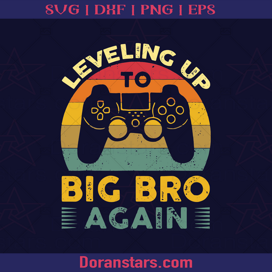 leveling Up To Big Bro Again, Birthday Gift For Gamer, Ps4 Controller logo, Svg Files For Cricut, Dxf, Eps, Png, Cricut